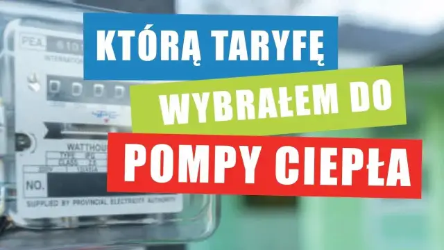 Jaką taryfę przy pompie ciepła wybrać, aby zaoszczędzić na rachunkach?