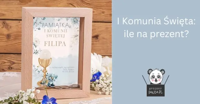 Ile dać na Komunię jako chrzestna? Kwoty i prezenty