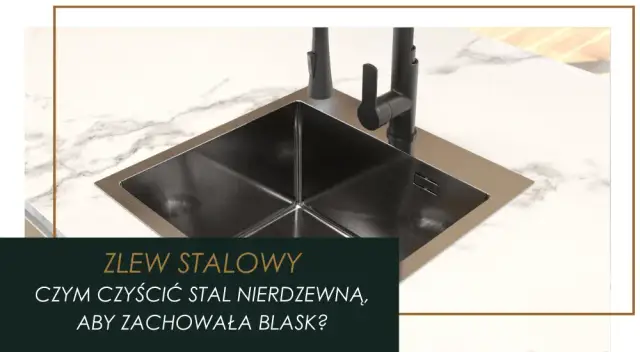 Jak wyczyścić zlew metalowy? Skuteczne domowe sposoby na blask