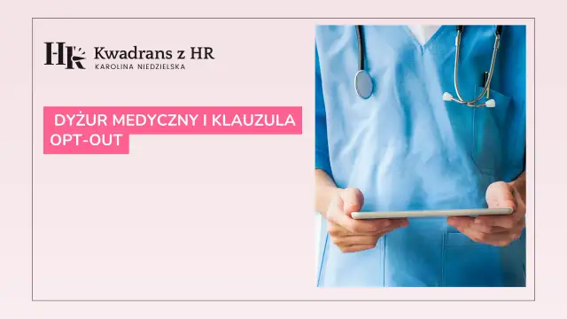 Dyżur lekarski w Polsce: Ile godzin, opt-out i odpoczynek?