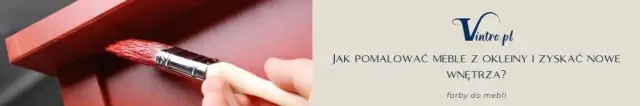 Jak pomalować meble z okleiny? Efektowna i trwała metamorfoza