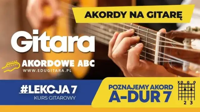 Jak łatwo zagrać chwyt gitarowy A7 i wykorzystać go w piosenkach
