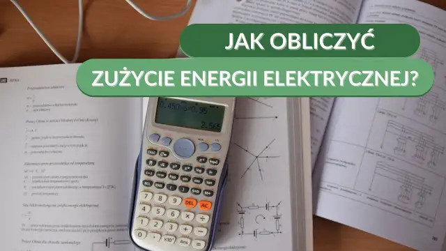 Kalkulator zużycia prądu: Ile możesz zaoszczędzić? Oblicz online
