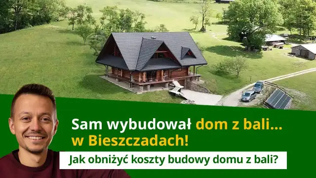 Jak tanio wybudować dom z bali i uniknąć wysokich kosztów?