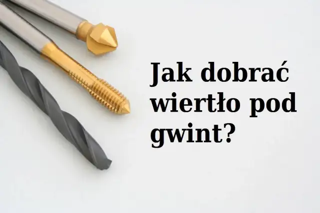 Jakie wiertło pod gwint? Oblicz idealny rozmiar dla metrycznych gwintów