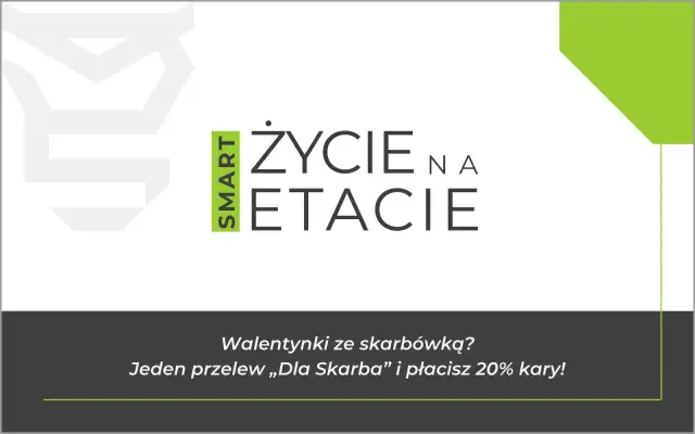 SMART ŻYCIE NA ETACIE" - Walentynki ze skarbówką? Jeden przelew "Dla Skarba" i płacisz 20% kary! Uniknij podatku od darowizny.