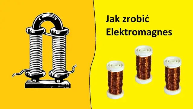Jak zbudować elektromagnes: Krok po kroku z przykładami