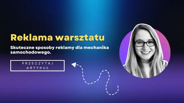 Uśmiechnięta kobieta w okularach na tle gradientu, z tekstem "Reklama warsztatu".