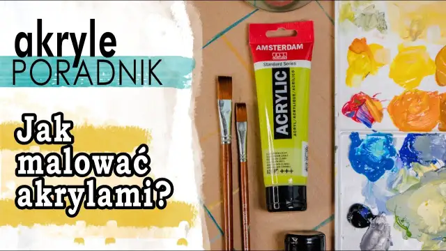 Jak malować farbą akrylową? Poradnik krok po kroku dla każdego