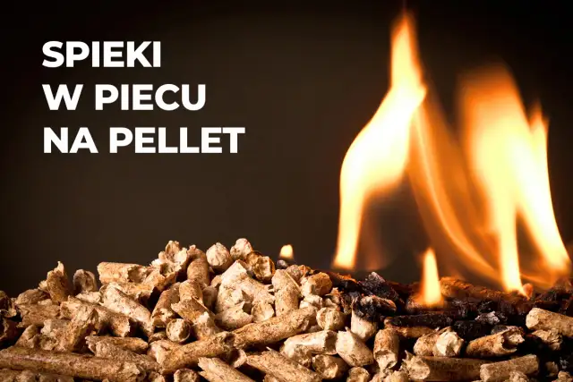 Dlaczego robią się spieki w piecu na pellet i jak ich uniknąć