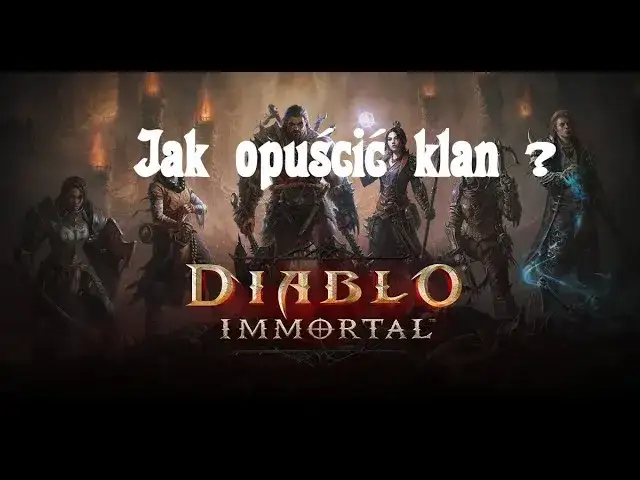 Jak łatwo wyjść z klanu w Diablo Immortal bez konsekwencji – krok po kroku