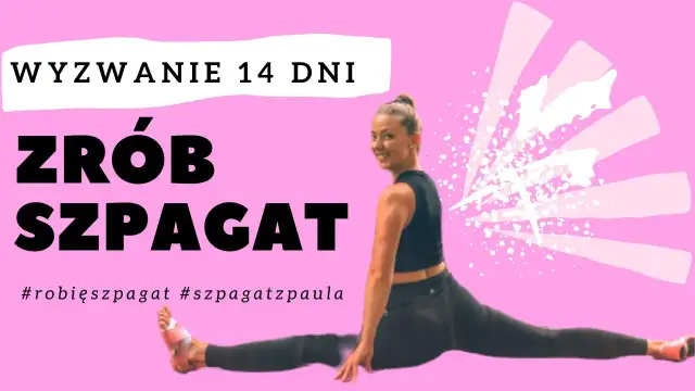 Szpagat w jeden dzień? Obalamy mit! Bezpieczny plan krok po kroku