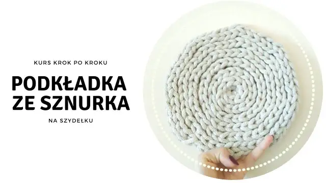 Jak zrobić podkładkę na stół ze sznurka - proste kroki i porady