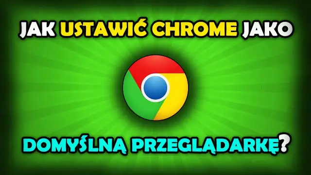 Jak ustawić Chrome jako domyślną przeglądarkę w Windows 10 bez problemów