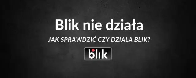 BLIK nie działa? Sprawdź, co robić w przypadku awarii płatności