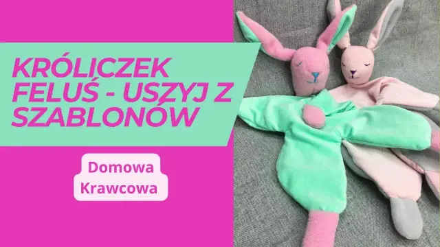 Jak zrobić przytulankę dla niemowlaka - bezpieczne i łatwe kroki