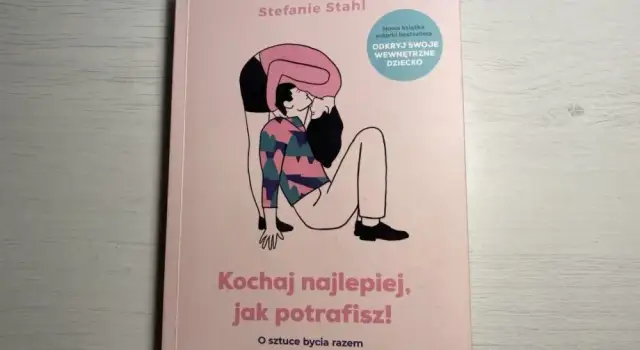 Cytaty z książki Kochaj najlepiej jak potrafisz, które zmienią twoje życie