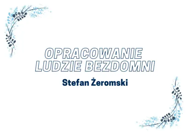 Ludzie bezdomni i Młoda Polska: Jak literatura odzwierciedla społeczeństwo
