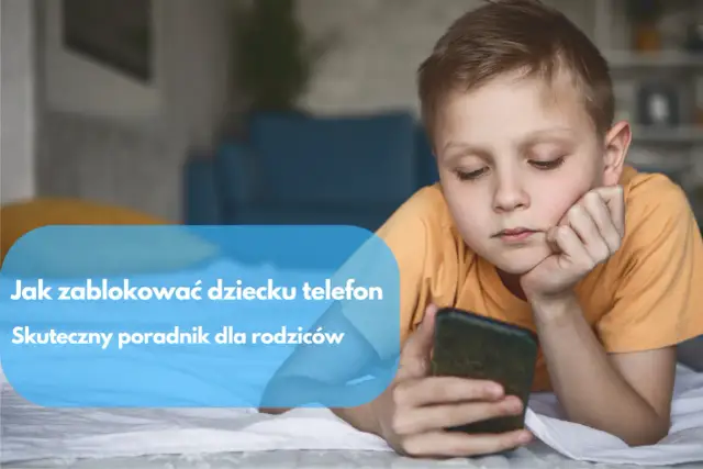 Jak zablokować internet dziecku i zapewnić mu bezpieczeństwo online