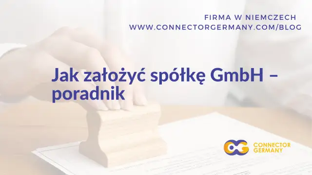 Jak założyć spółkę GmbH? Poradnik dla przedsiębiorców. Dowiedz się, co to jest GmbH i jak rozpocząć działalność w Niemczech.