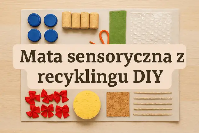 Mata sensoryczna jak zrobić? Rozwój dziecka w Twoich rękach!
