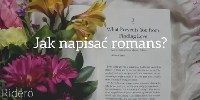 Jak napisać książkę o miłości? Stwórz romans, który porwie czytelników.