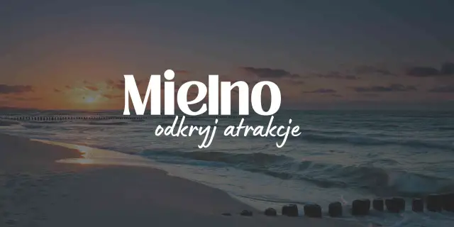 Co robić w Mielnie? Odkryj atrakcje na każdą pogodę!