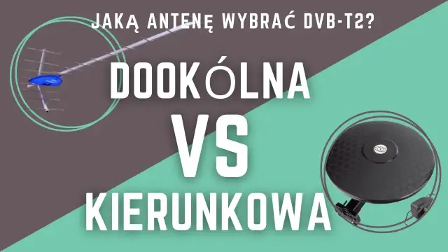 Jaką antenę kupić do telewizji naziemnej, aby nie stracić sygnału?