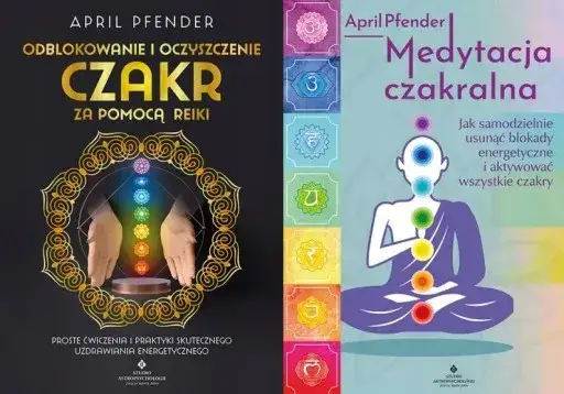 Jak odblokować czakry? Skuteczne metody na harmonię energetyczną