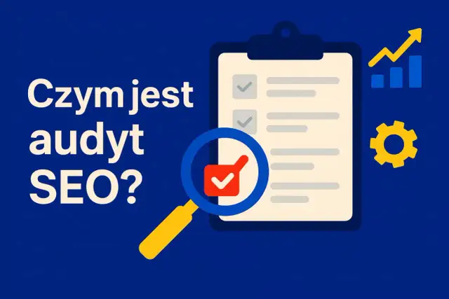 Techniczne SEO - czy Twoja strona jest gotowa na Google? Audyt