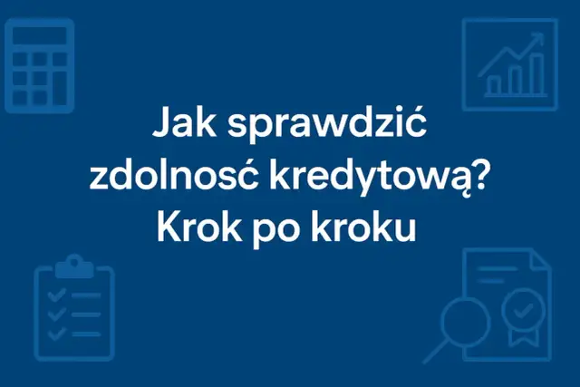 Jak sprawdzić, czy można wziąć coś na raty? Dowiedz się, jak ocenić swoją zdolność kredytową krok po kroku.