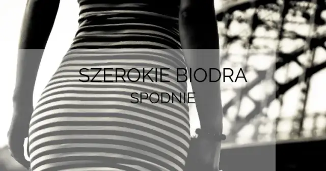 Spodnie dla szerokich bioder - wybierz fasony, które podkreślą sylwetkę