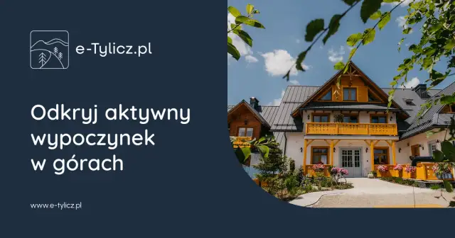 Atrakcje w Tyliczu: Odkryj nieznane miejsca na każdą porę roku