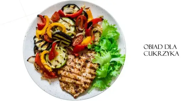 Co na obiad dla cukrzyka? Smaczne i zdrowe propozycje na każdy dzień
