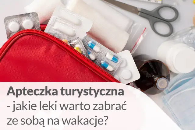 Leki na wyjazd za granicę? Kompletna apteczka i przepisy