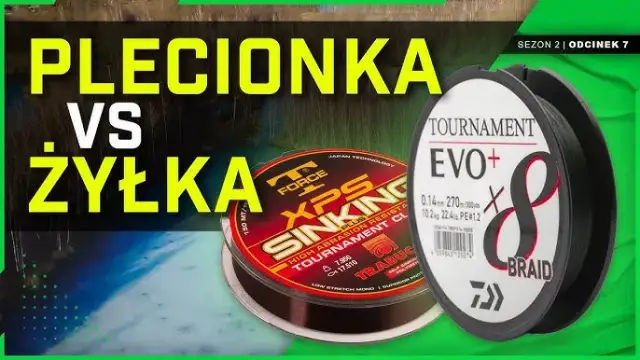 Żyłka czy plecionka? Decyzja, która zmieni Twój połów!