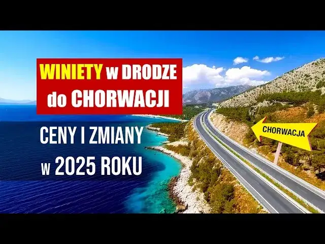 Trasa do Chorwacji 2024: Która najlepsza? Porównanie, koszty, porady