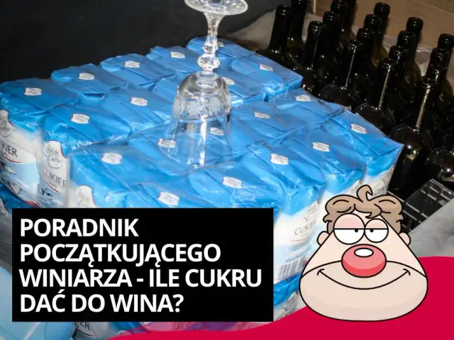 Ile cukru na 5l wina? Oblicz idealną ilość dla mocnego trunku