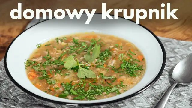 Jak ugotować zupę krupnik - prosty przepis na smaczną zupę