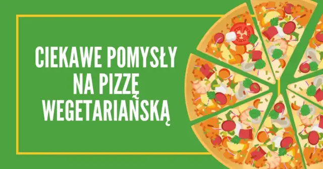 Co na pizzę wegetariańską? Odkryj pyszne składniki i przepisy