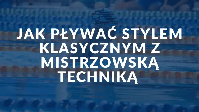 Opanuj żabkę: perfekcyjna technika, unikaj błędów, pływaj lepiej