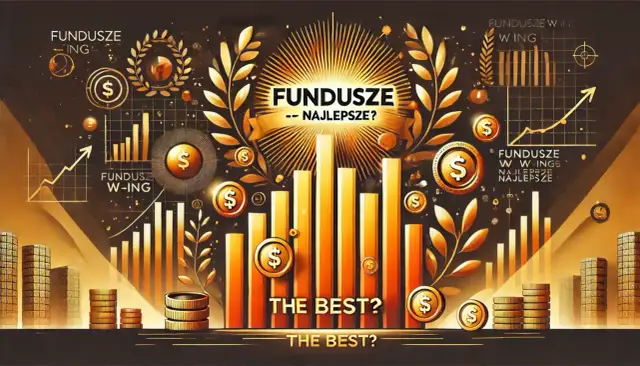 Fundusze inwestycyjne: Jak wybrać najlepszy? Poradnik 2024