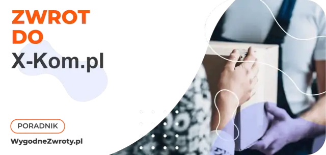 Dwie ręce przekazują sobie paczkę. Na pierwszym planie tekst "ZWROT DO X-Kom.pl".