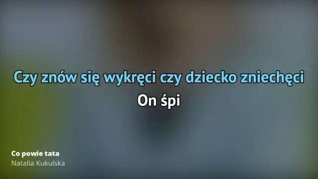 Podkład muzyczny Co powie tata Natalia Kukulska - gdzie znaleźć?
