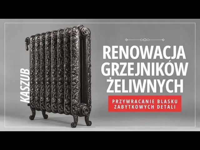 Renowacja Grzejników Żeliwnych: Jak Przywrócić Blask Starym Kaloryferom?