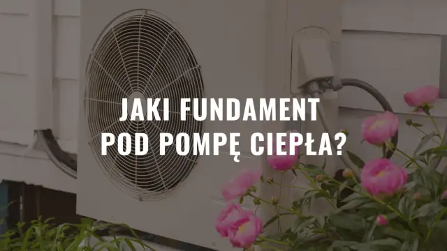 Jaki fundament pod pompę ciepła? Kluczowe informacje dla stabilności
