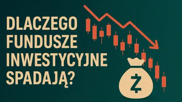 Dlaczego fundusze inwestycyjne spadają? Odkryj przyczyny i skutki