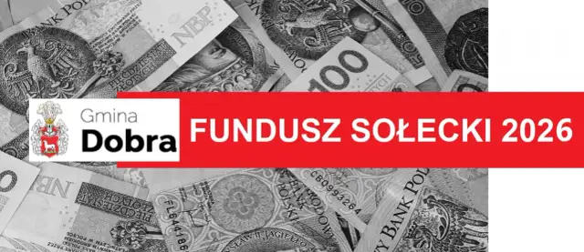 Gmina Dobra informuje o funduszu sołeckim 2026. Dowiedz się, na co można przeznaczyć fundusz sołecki, dzięki temu wsparciu.