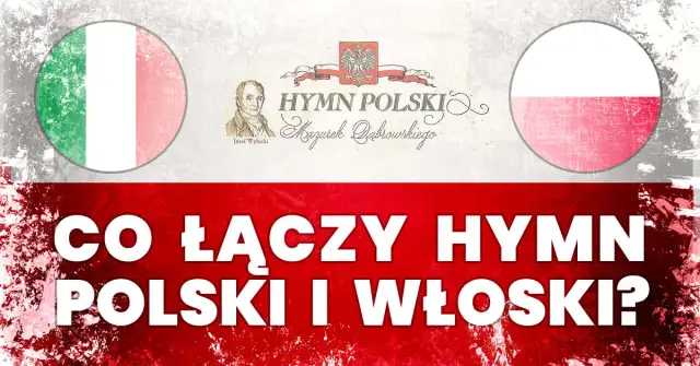 Dlaczego hymn polski powstał we Włoszech? Historia i znaczenie