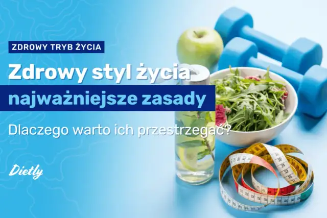 Jak prowadzić zdrowy styl życia i unikać najczęstszych błędów